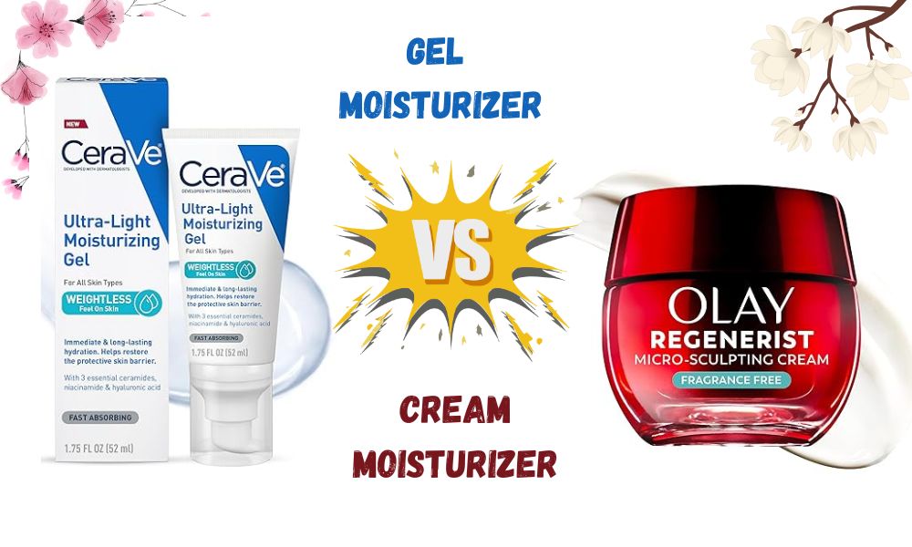 Gel vs Cream Moisturizer