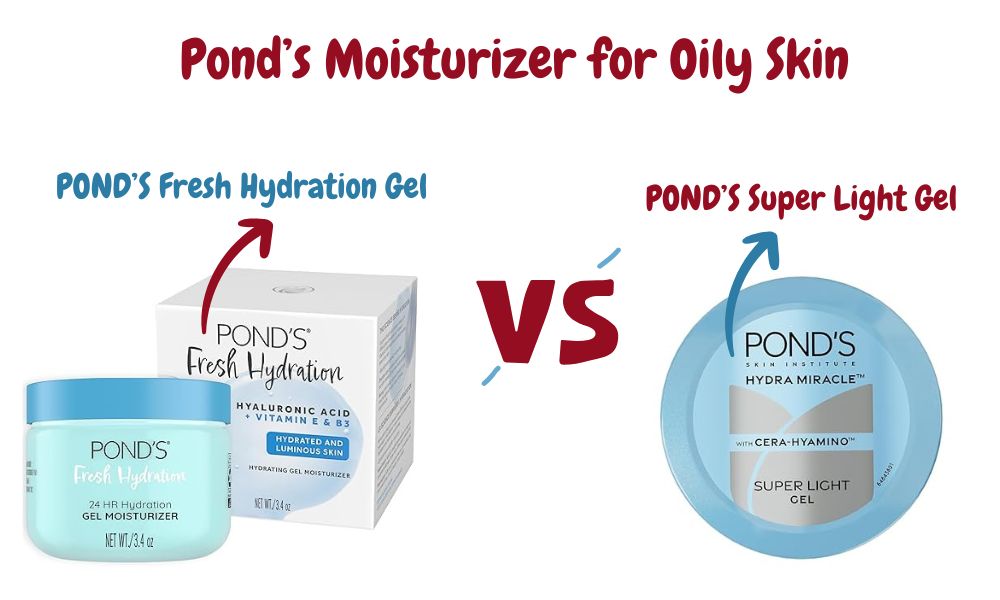 Ponds Moisturizer for oily skin